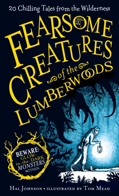 Fearsome Creatures Of The Lumberwoods, Hardback Book
