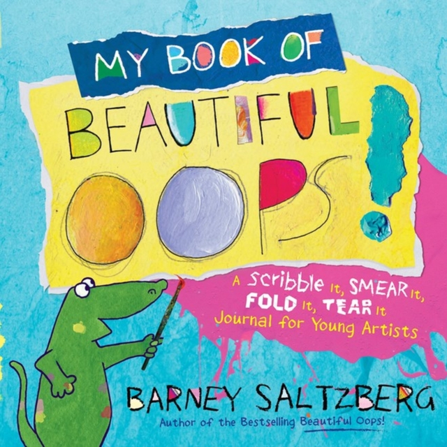 My Book of Beautiful Oops! : A Scribble It, Smear It, Fold It, Tear It Journal for Young Artists, Hardback Book