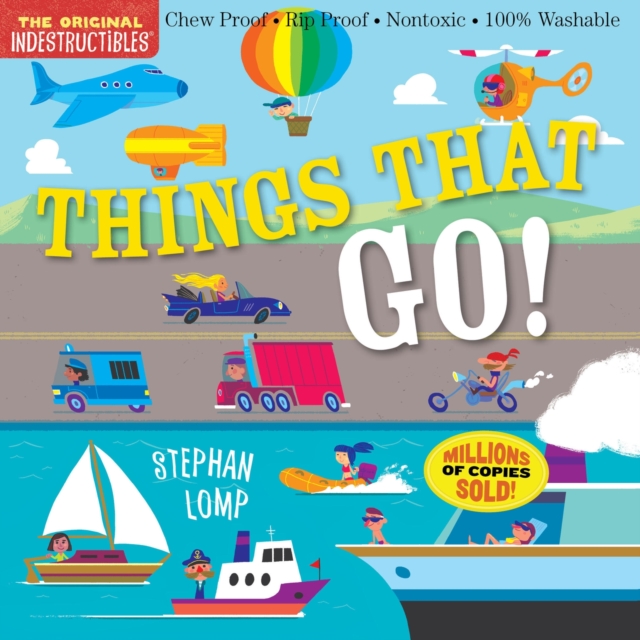 Indestructibles: Things That Go! : Chew Proof · Rip Proof · Nontoxic · 100% Washable (Book for Babies, Newborn Books, Vehicle Books, Safe to Chew), Paperback / softback Book