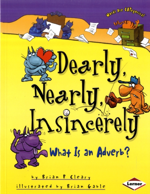 Dearly, Nearly, Insincerely : What is an Adverb?, Paperback / softback Book