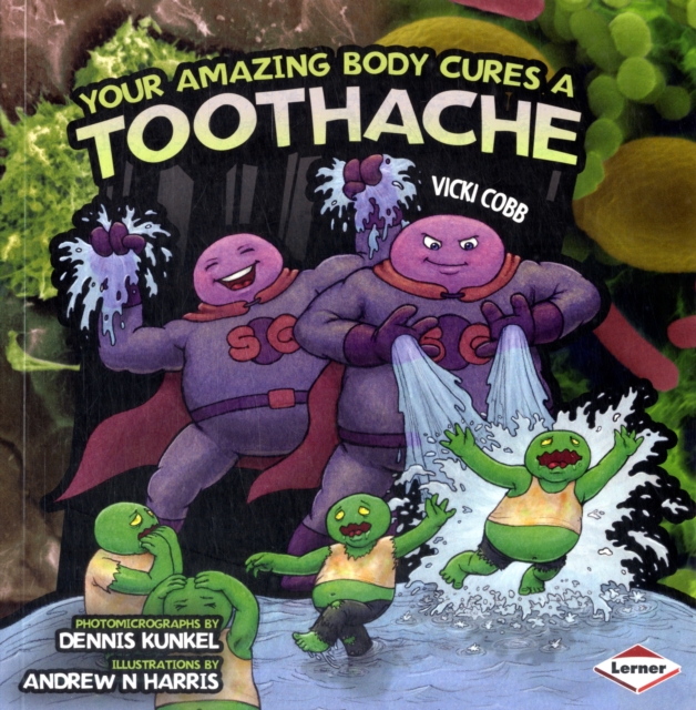 Your Amazing Body Cures a Toothache, Paperback / softback Book