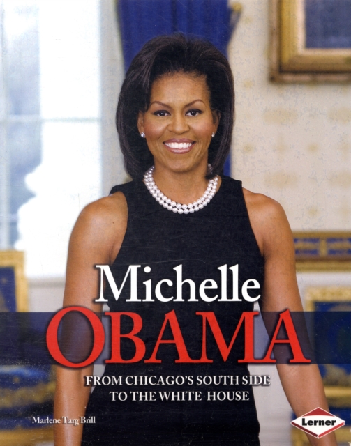 Michelle Obama : From Chicago South Side to the White House, Paperback / softback Book