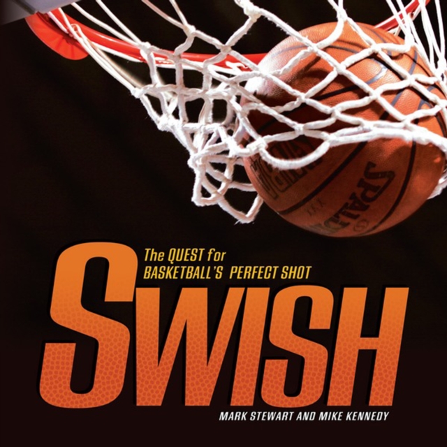 Swish : The Quest for Basketball's Perfect Shot, PDF eBook