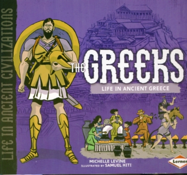 The Greeks : Life in Ancient Greece, Paperback / softback Book