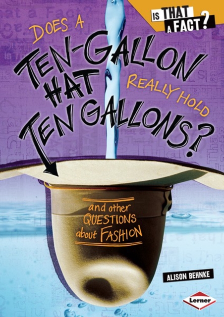 Does a Ten-Gallon Hat Really Hold Ten Gallons? : And Other Questions about Fashion, PDF eBook