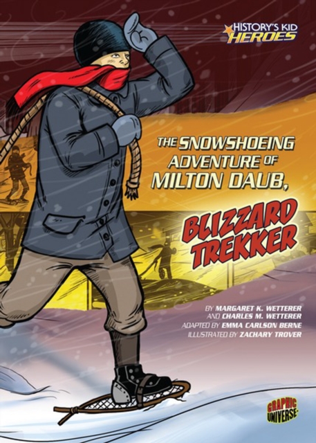 The Snowshoeing Adventure of Milton Daub, Blizzard Trekker, PDF eBook