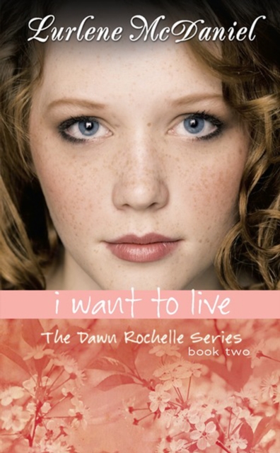 I Want to Live : The Dawn Rochelle Series, Book Two, PDF eBook