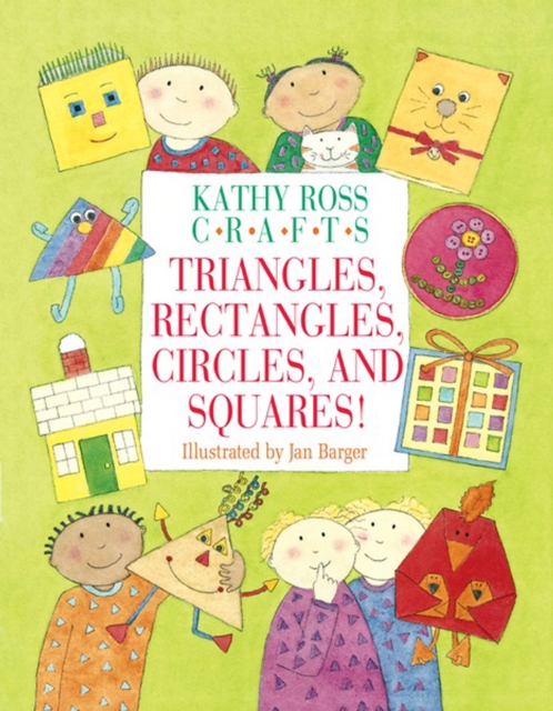 Kathy Ross Crafts Triangles, Rectangles, Circles, PDF eBook