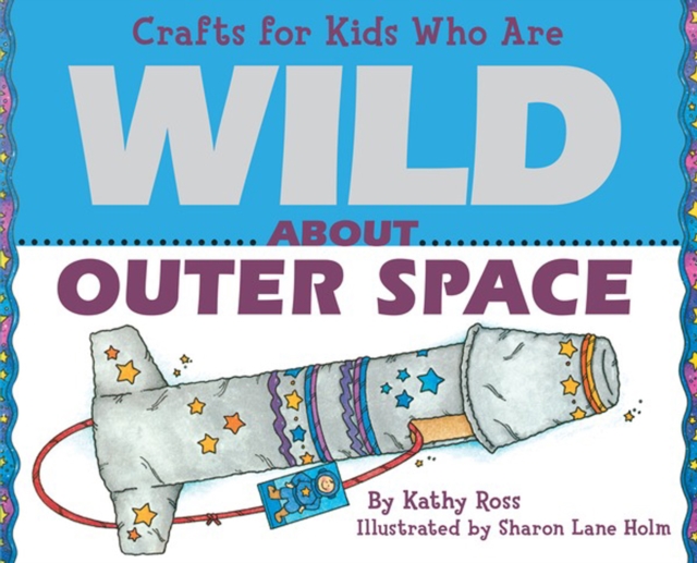 Crafts for Kids Who Are Wild About Outer Space, PDF eBook