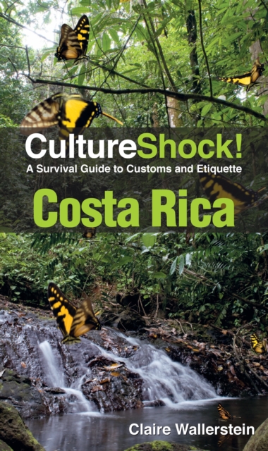 Costa Rica : A Survival Guide to Customs and Etiquette, Paperback / softback Book