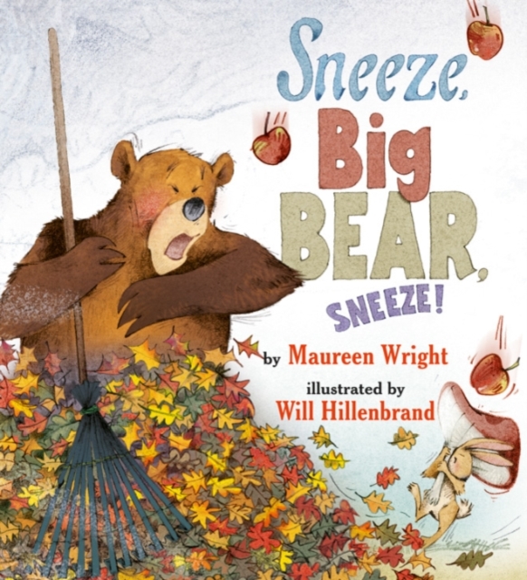 Sneeze, Big Bear, Sneeze!, Hardback Book