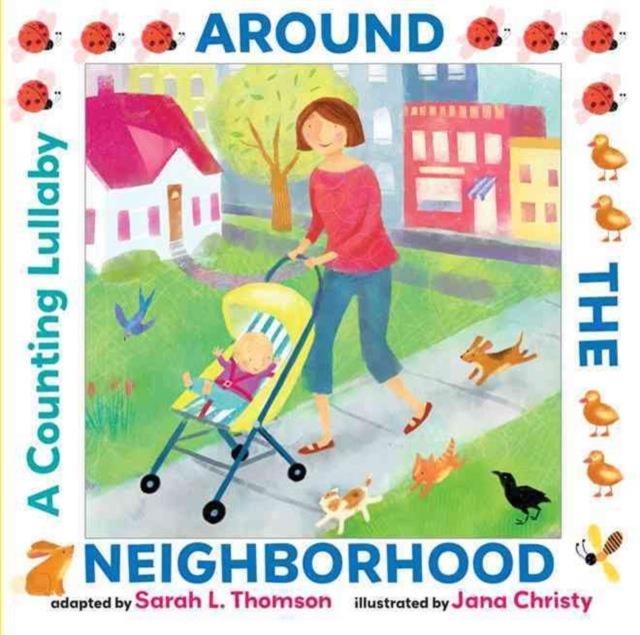 Around the Neighborhood : A Counting Lullaby, Hardback Book
