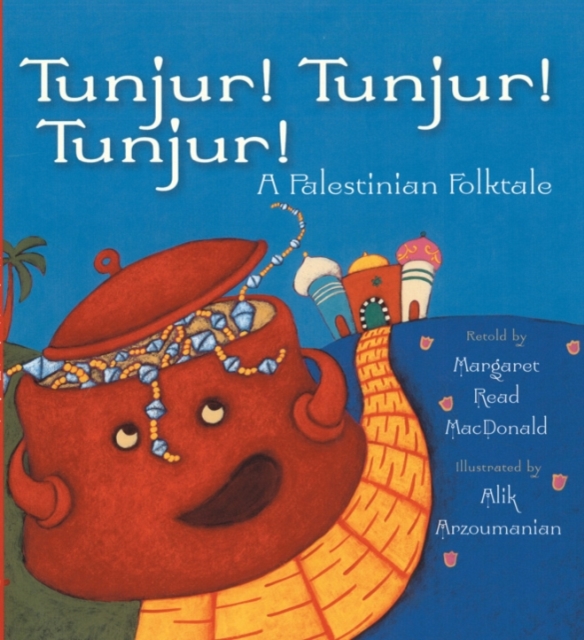 Tunjur! Tunjur! Tunjur! : A Palestinian Folktale, Paperback / softback Book