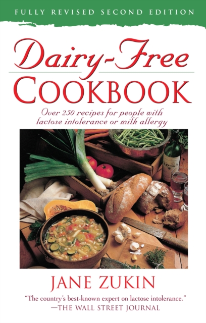 Dairy-Free Cookbook : Over 250 Recipes for People with Lactose Intolerance or Milk Allergy, Paperback / softback Book