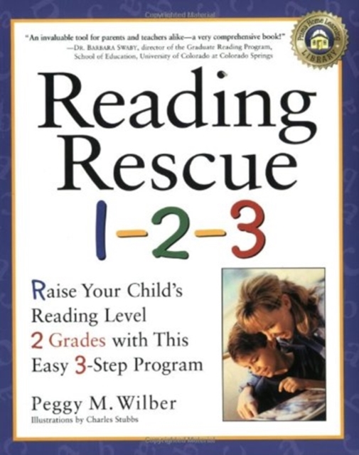 Reading Rescue 1-2-3 : Raise Your Child's Reading Level 2 Grades with This Easy 3-Step Program, Paperback / softback Book
