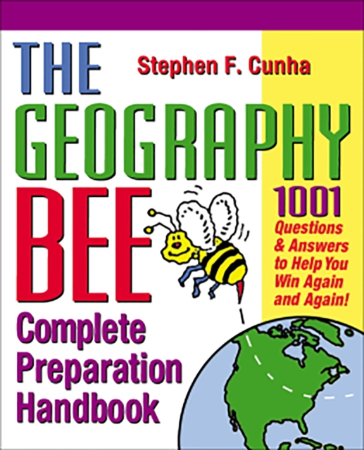 The Geography Bee Complete Preparation Handbook : 1,001 Questions & Answers to Help You Win Again and Again!, Paperback / softback Book
