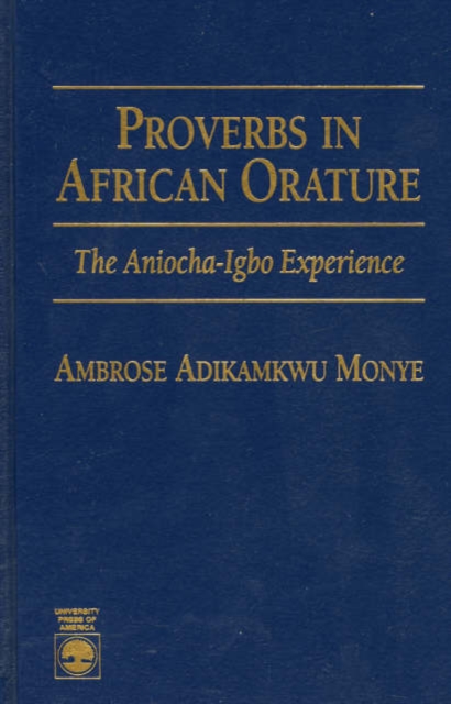 Proverbs in African Orature : The Aniocha-Igbo Experience, Hardback Book