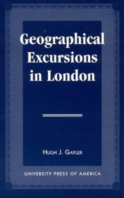 Geographical Excursions in London, Hardback Book