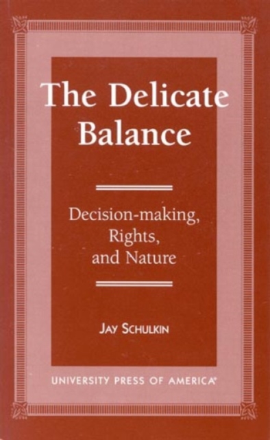 The Delicate Balance : Decision-making, Rights, and Nature, Hardback Book