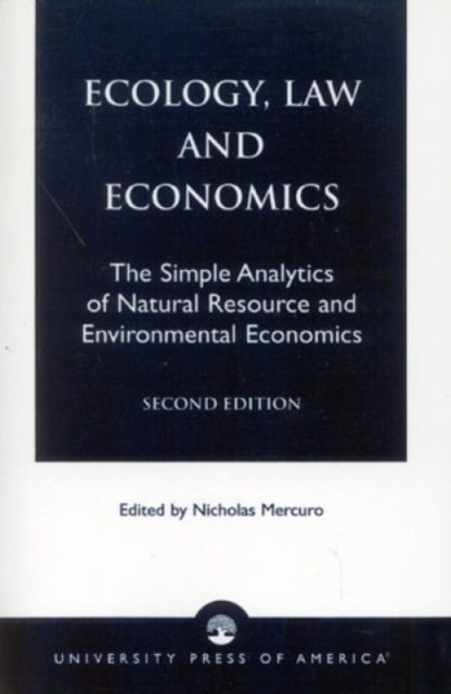 Ecology, Law and Economics : The Simple Analytics of Natural Resource and Environmental Economics, Hardback Book