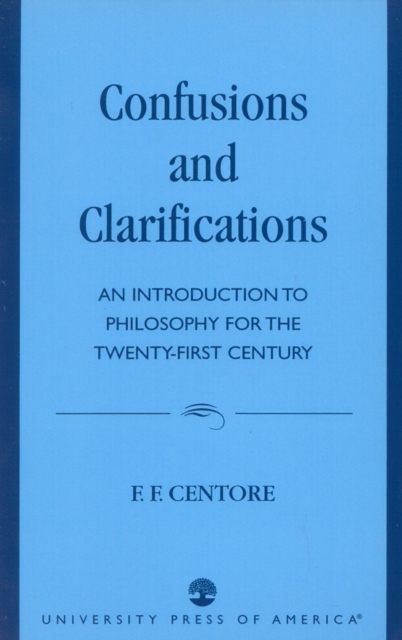 Confusions and Clarifications : An Introduction to Philosophy for the Twenty-First Century, Paperback / softback Book