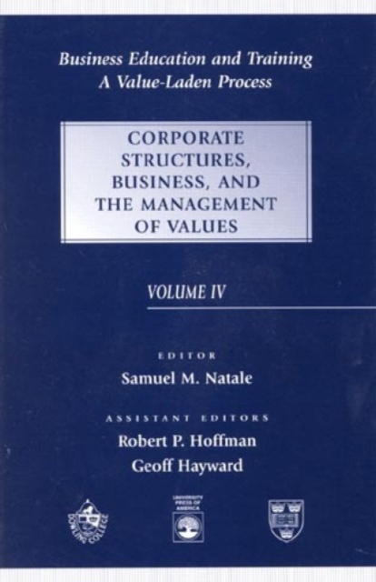 Business Education and Training : A Value-Laden-Process, Corporate Structures, Business, and the Management of Values, Paperback / softback Book