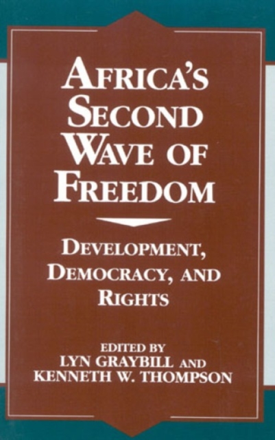 Africa's Second Wave of Freedom : Development, Democracy, and Rights, Vol. 11, Hardback Book