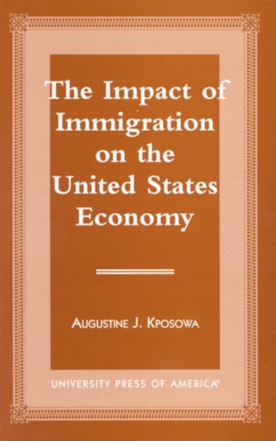 The Impact of Immigration on the United States Economy, Paperback / softback Book