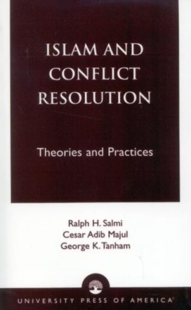 Islam and Conflict Resolution : Theories and Practices, Paperback / softback Book