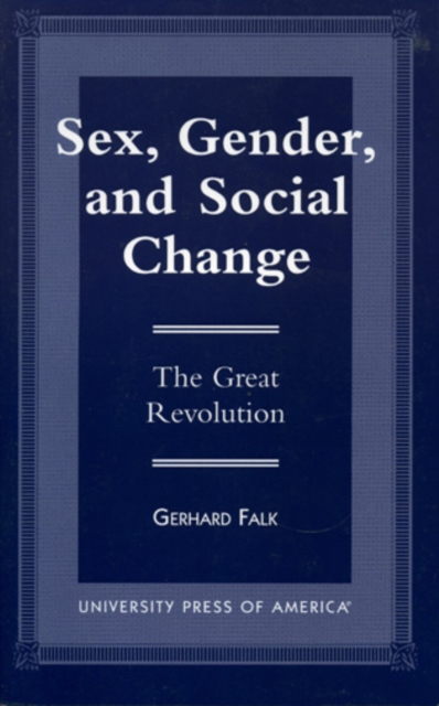 Sex, Gender, and Social Change : The Great Revolution, Hardback Book