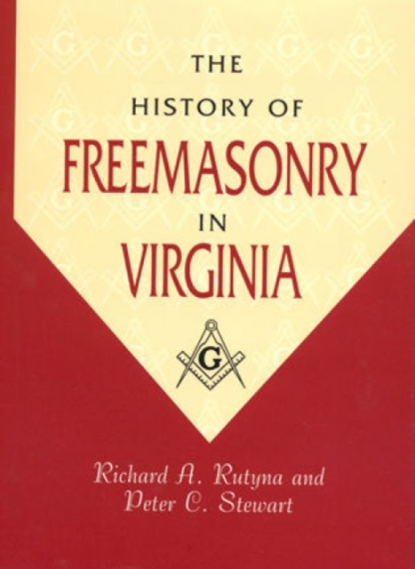 The History of Freemasonry in Virginia, Hardback Book