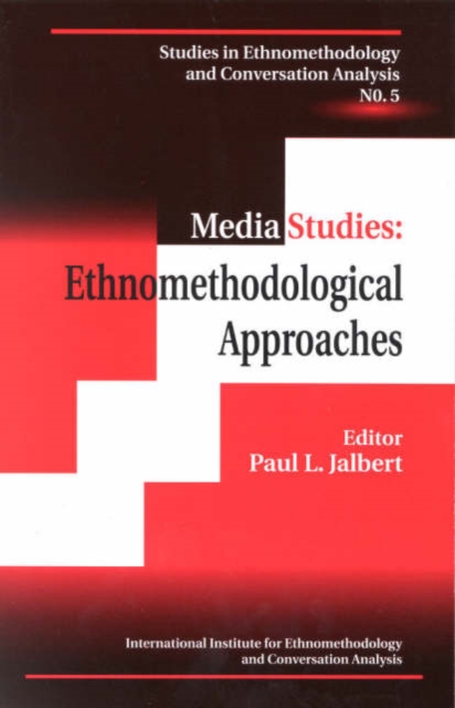 Media Studies : Ethnomethodological Approaches, Hardback Book