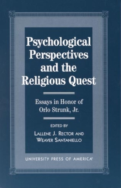 Psychological Perspectives and the Religious Quest : Essays in Honor of Orlo Strunk Jr., Hardback Book
