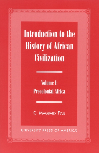Introduction to the History of African Civilization : Precolonial Africa- Vol. 1, Paperback / softback Book
