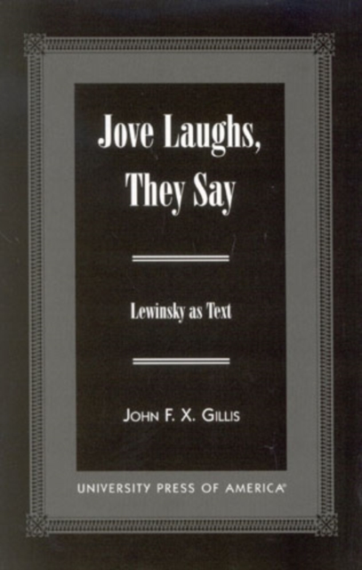 Jove Laughs, They Say : Lewinsky as Text, Hardback Book