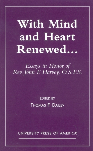 With Mind and Heart Renewed. . . : Essays in Honor of Rev. John F. Harvey, O.S.F.S., Hardback Book