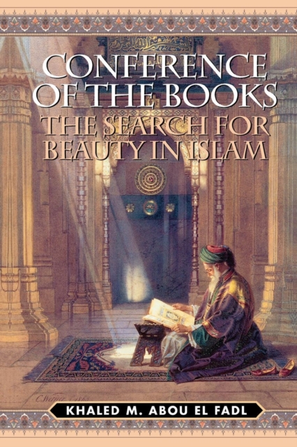 Conference of the Books : The Search for Beauty in Islam, Paperback / softback Book