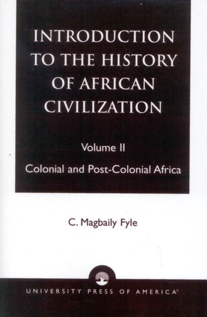 Introduction to the History of African Civilization : Colonial and Post-Colonial Africa- Vol. II, Paperback / softback Book