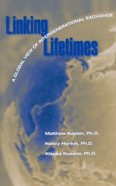 Linking Lifetimes : A Global View of Intergenerational Exchange, Hardback Book