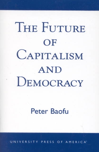 The Future of Capitalism and Democracy, Paperback / softback Book