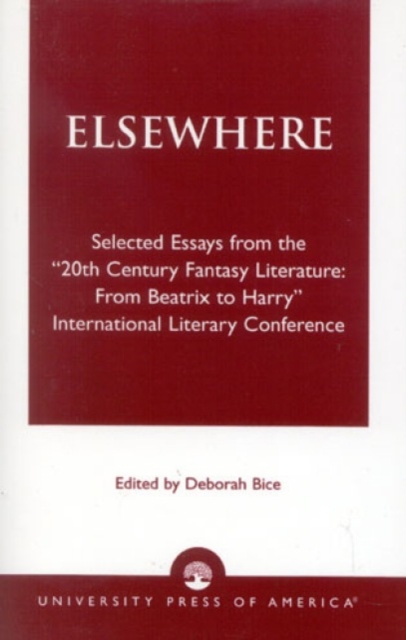 Elsewhere : Selected Essays from the '20th Century Fantasy Literature: From Beatrix to Harry' International Literary Conference, Paperback / softback Book