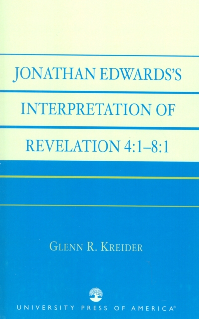 Jonathan Edwards' Interpretation of Revelation 4:1-8:1, Paperback / softback Book