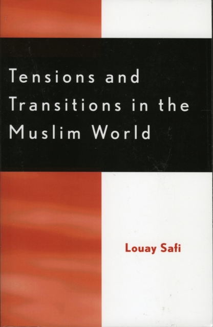 Tensions and Transitions in the Muslim World, Paperback / softback Book