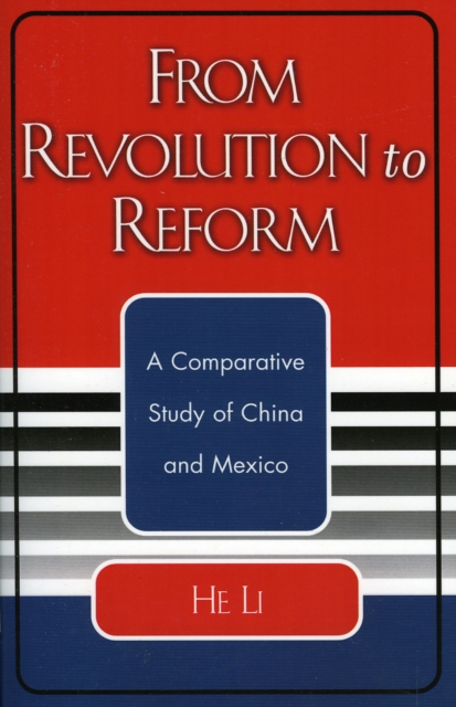 From Revolution to Reform : A Comparative Study of China and Mexico, Paperback / softback Book
