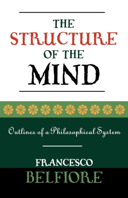 The Structure of the Mind : Outlines of a Philosophical System, Paperback / softback Book
