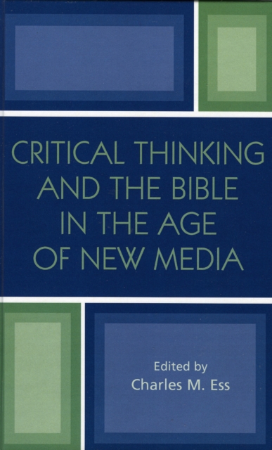 Critical Thinking and the Bible in the Age of New Media, Hardback Book