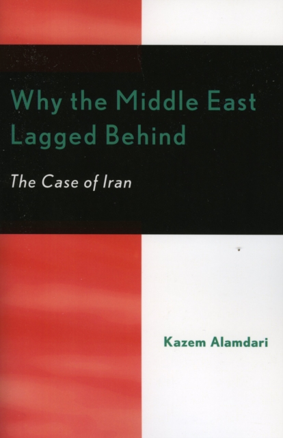 Why the Middle East Lagged Behind : The Case of Iran, Paperback / softback Book