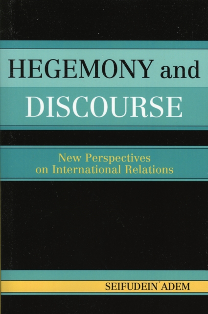 Hegemony and Discourse : New Perspectives on International Relations, Paperback / softback Book