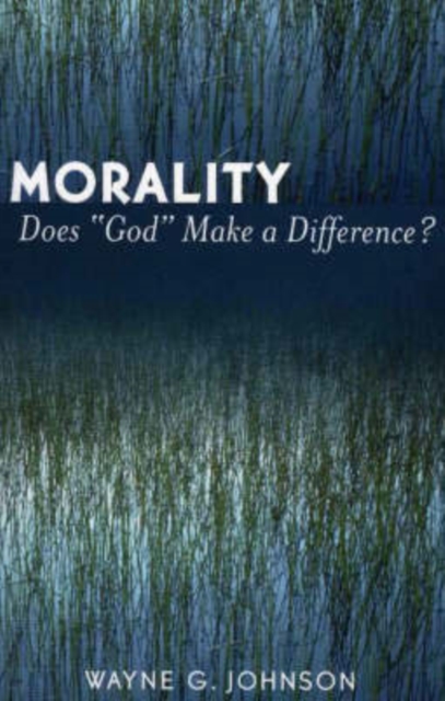 Morality Does God Make a Difference?, Paperback / softback Book