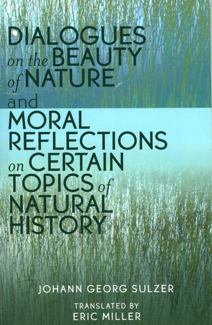 Dialogues on the Beauty of Nature and Moral Reflections on Certain Topics of Natural History, Paperback / softback Book